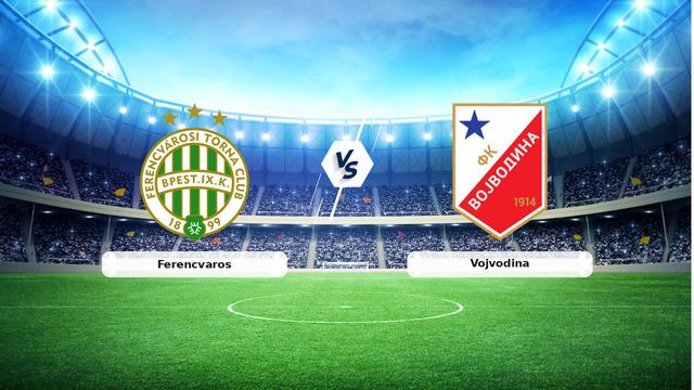 CANLI | Ferencvaros - Vojvodina Maç Bilgileri ve Detaylar